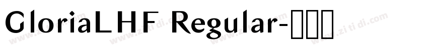 GloriaLHF Regular字体转换